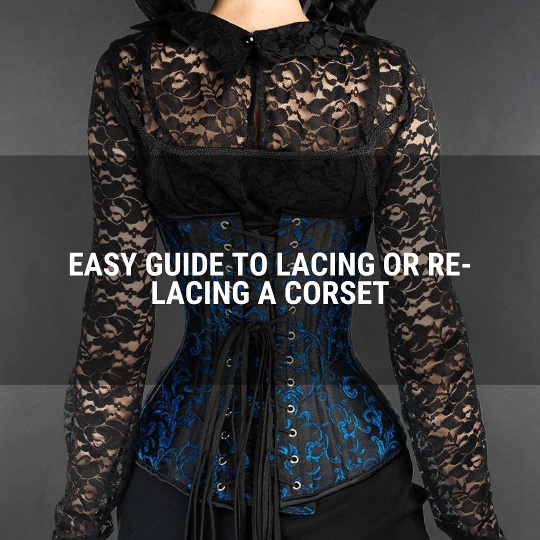 Easy Guide to Lacing or Re-lacing a Corset