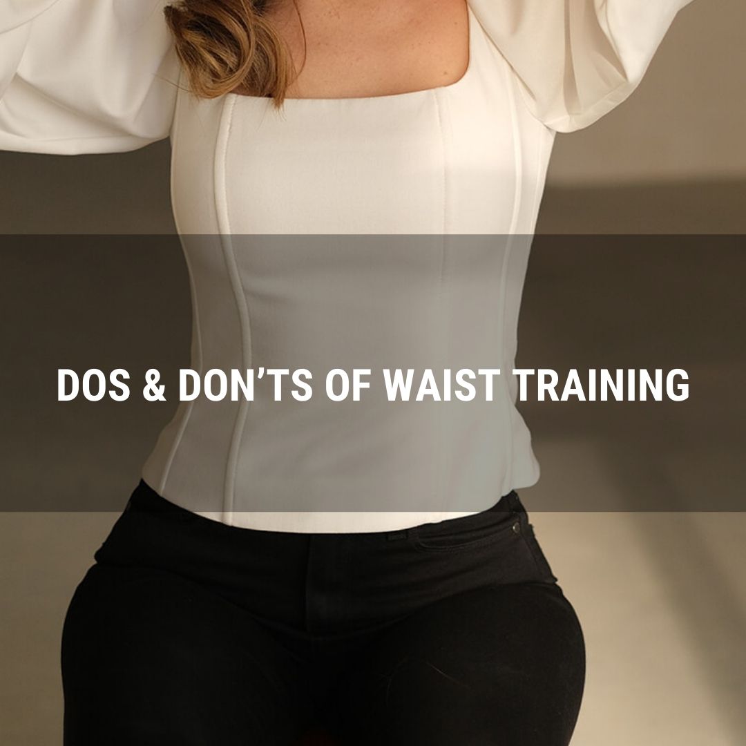 Dos & Don’ts of Waist Training