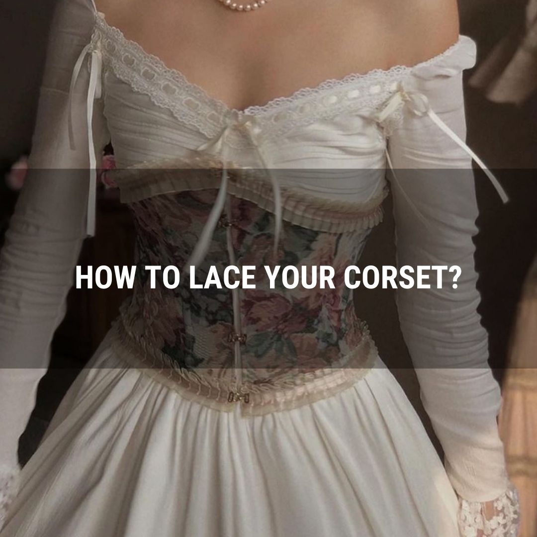 How to Lace a Corset?
