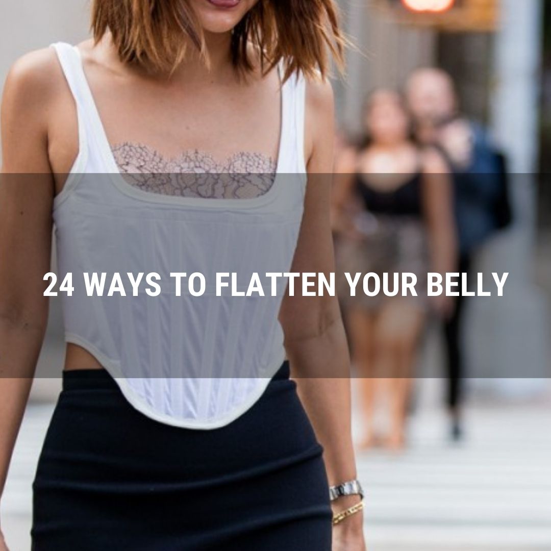 24 ways to flatten your belly