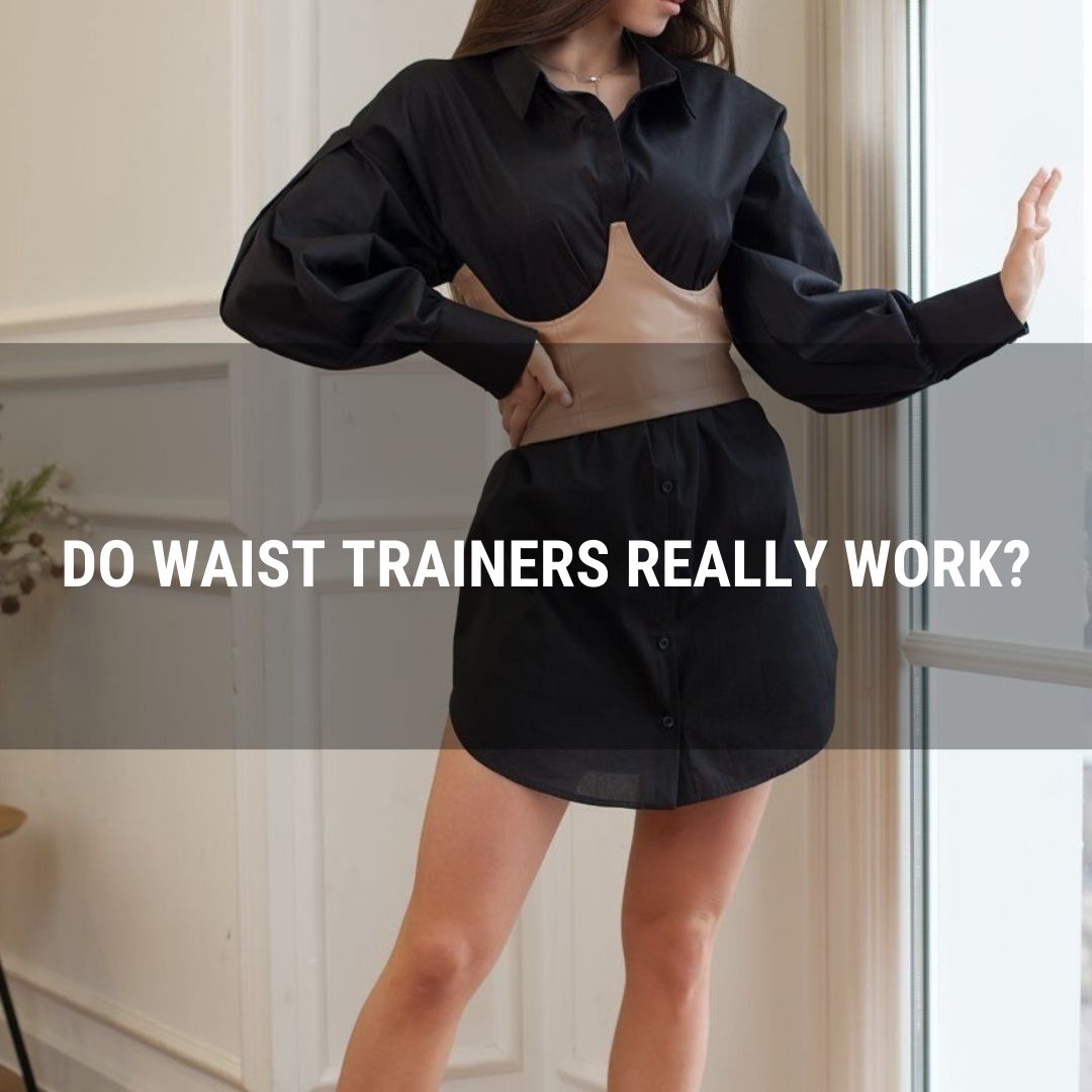 Do Waist Trainers Work? Their Risks and Benefits