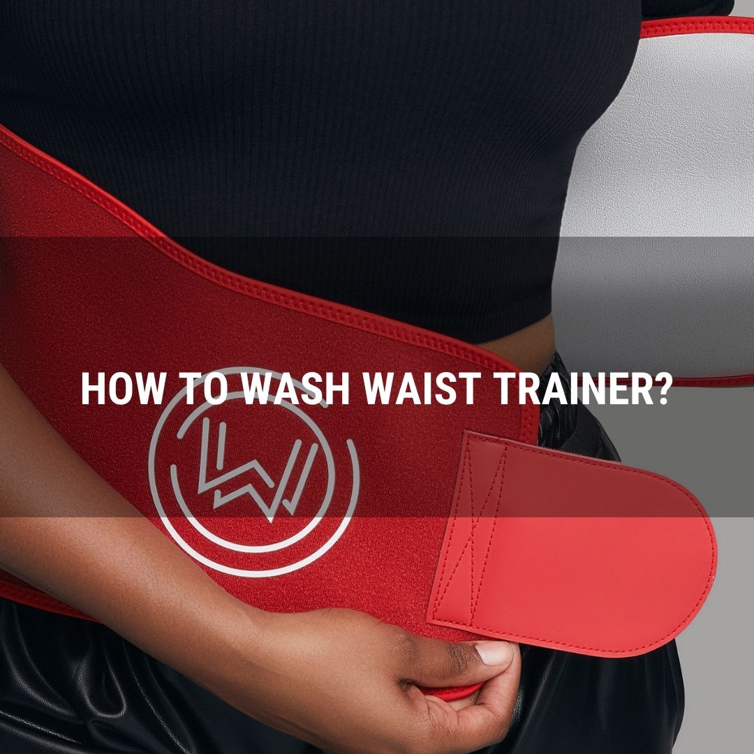 How to Wash Waist Trainer?