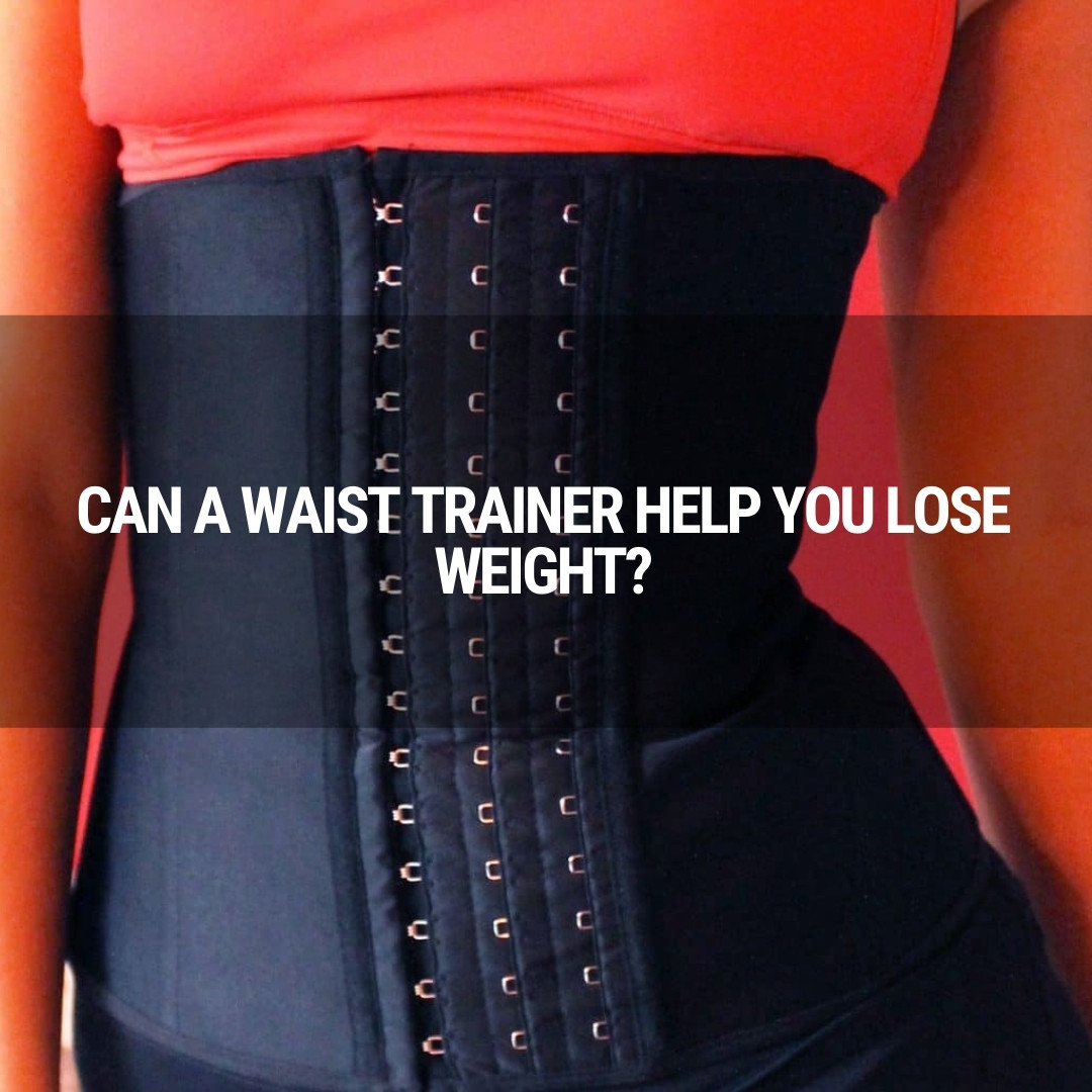Can A Waist Trainer Help You Lose Weight?