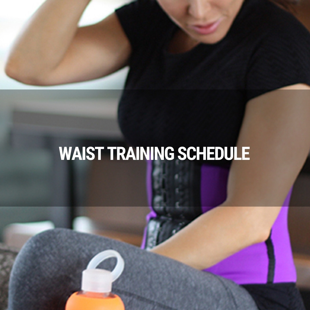 Waist training schedule