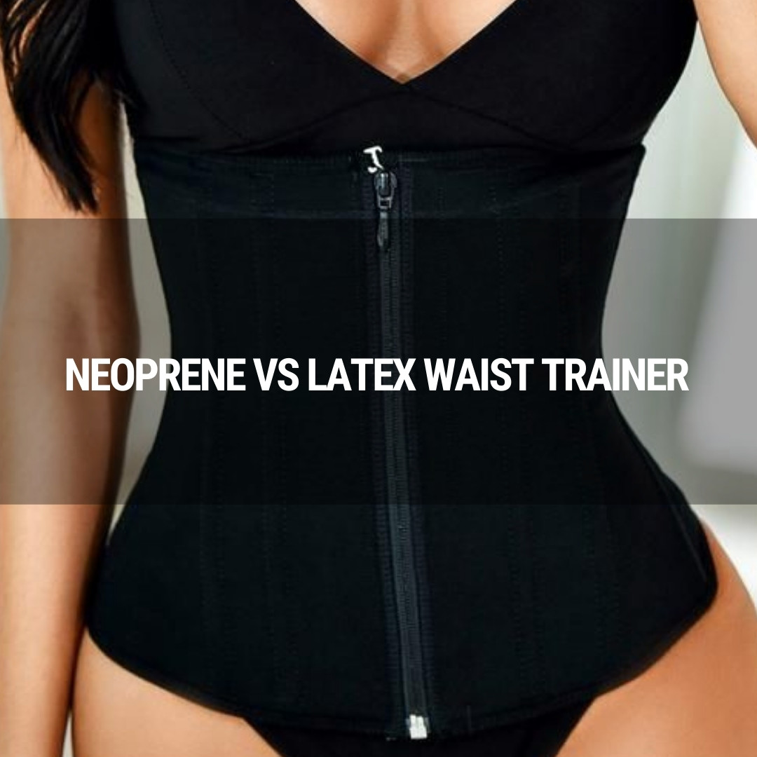 Neoprene vs Latex Waist Trainer