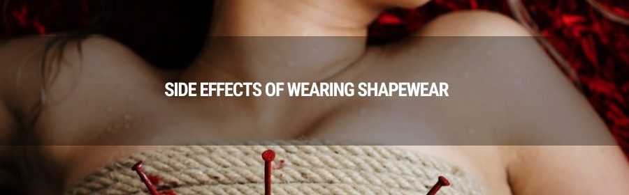 Side effects of wearing shapewear