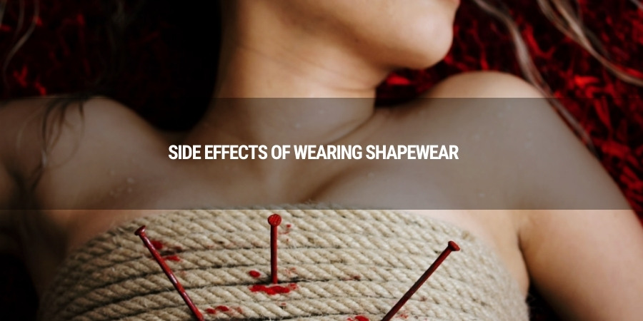 Side effects of wearing shapewear