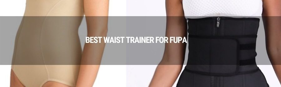 Best Waist Trainer for FUPA 2022