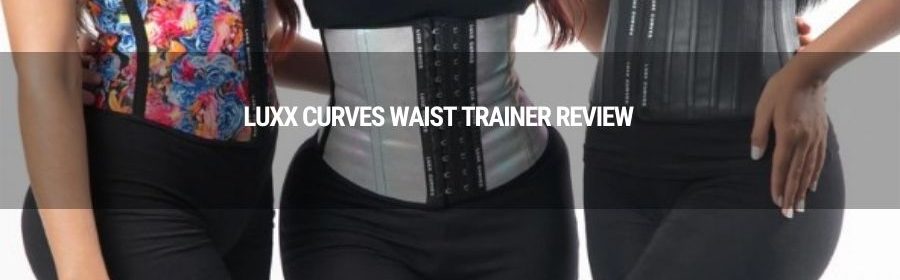 luxx curves waist trainer review