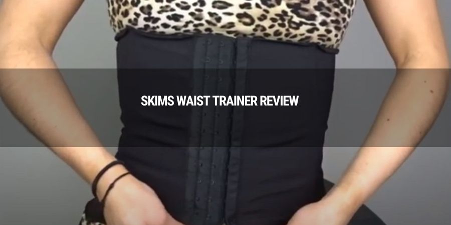 skims waist trainer review