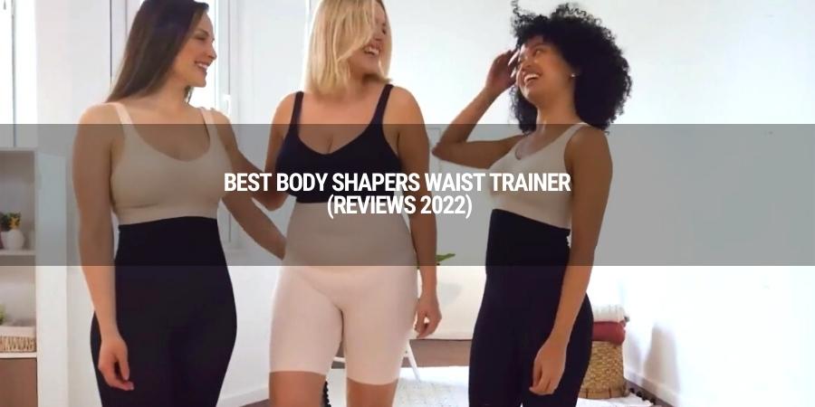 Best Body Shapers Waist Trainer (Reviews 2022)