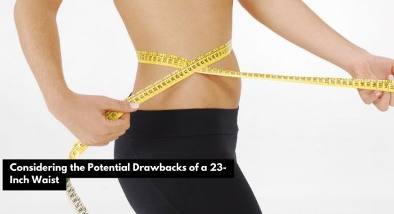 What Does a 23 Inch Waist Look Like on a Woman? [Guide 2023]