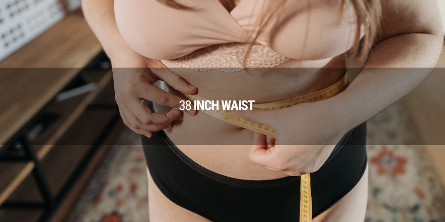 Understanding the Size of a 38-Inch Waist: Exploring Measurements for Women and Men