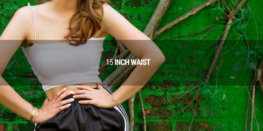 What Are Some Real-Life Examples of a 15-Inch Waist?