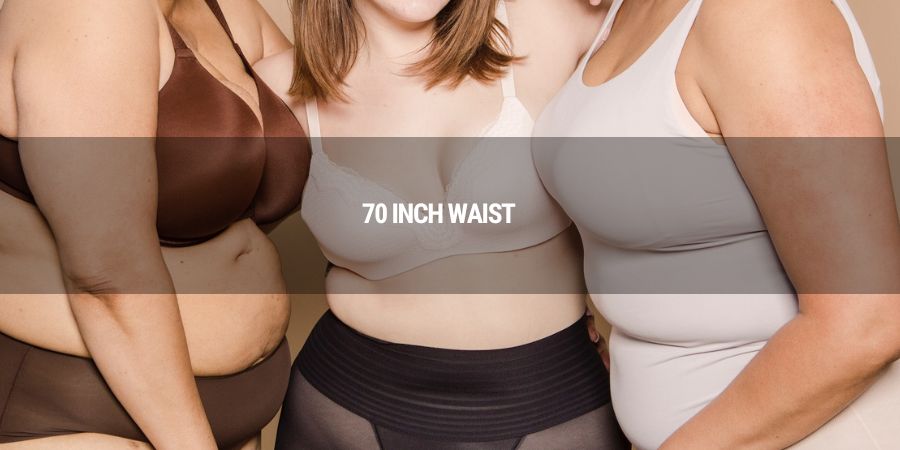 Understanding the Causes of and Solutions for a 70-Inch Waist