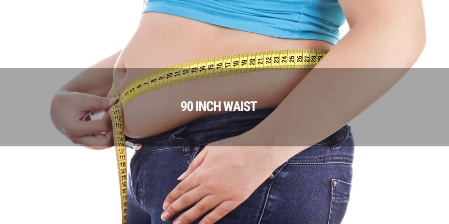 Advice for reducing your 90 inch waist size