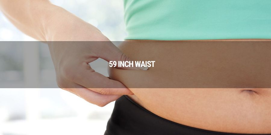 Understanding the Risks of a 59 Inch Waist (and Effective Ways to Reduce It)