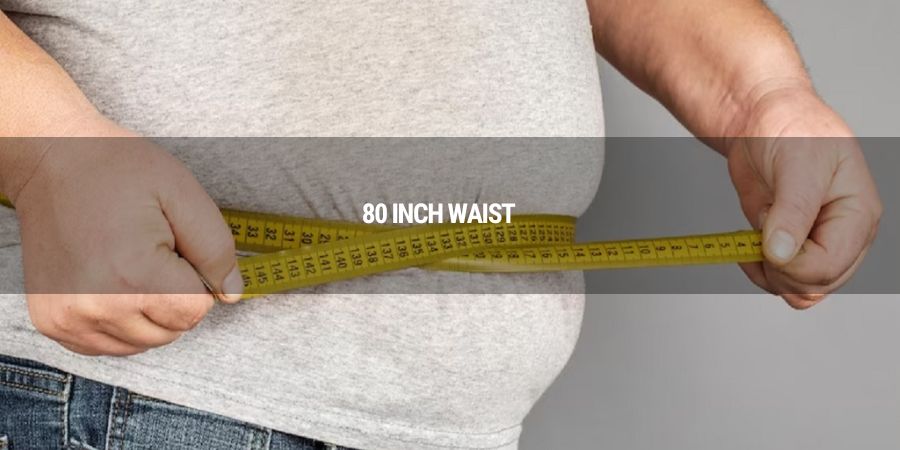 Slimming an 80-inch waist: Effective strategies for waist reduction