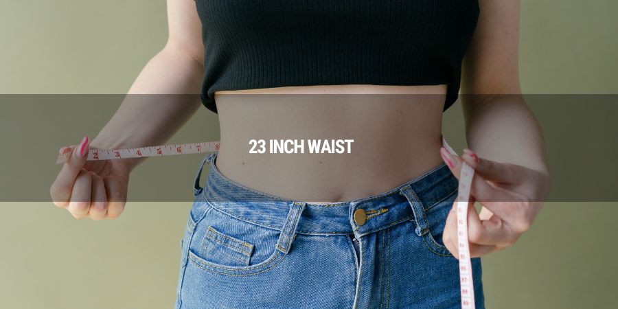 Visualizing the Appearance of a 23-Inch Waist on a Woman